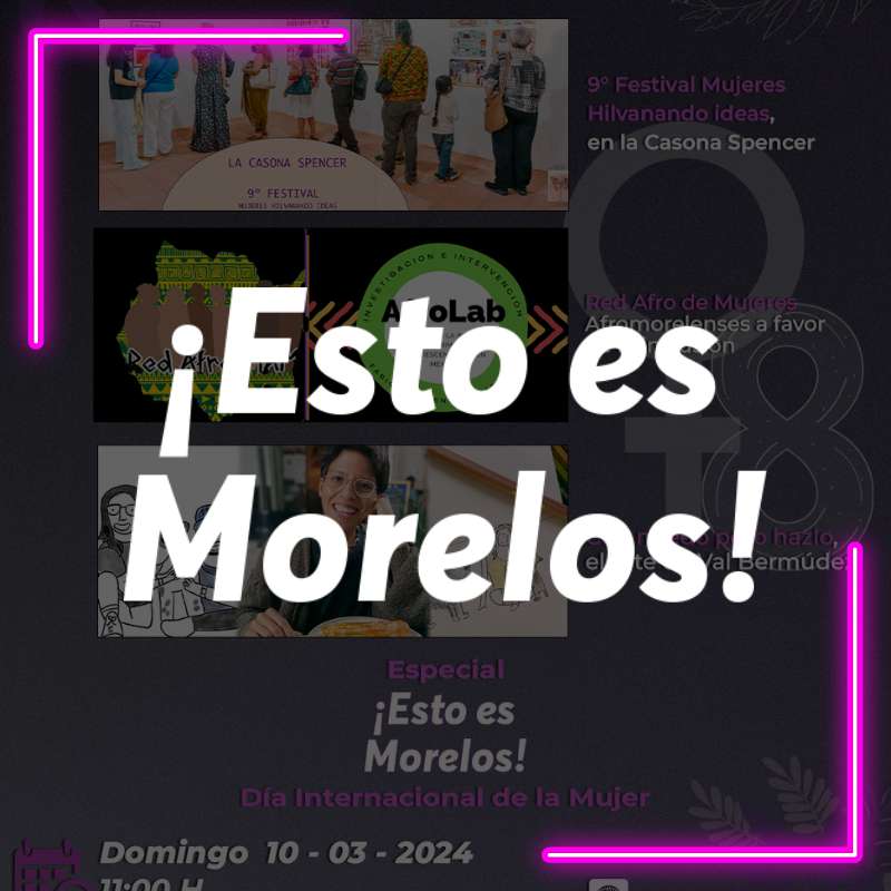 Esto es Morelos – 10 de marzo 2024