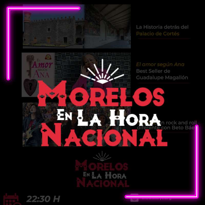 Morelos en la Hora Nacional – 18 de febrero 2024