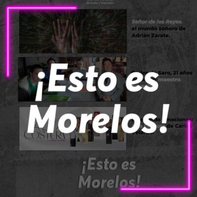 Esto es Morelos – 26 de mayo 2024