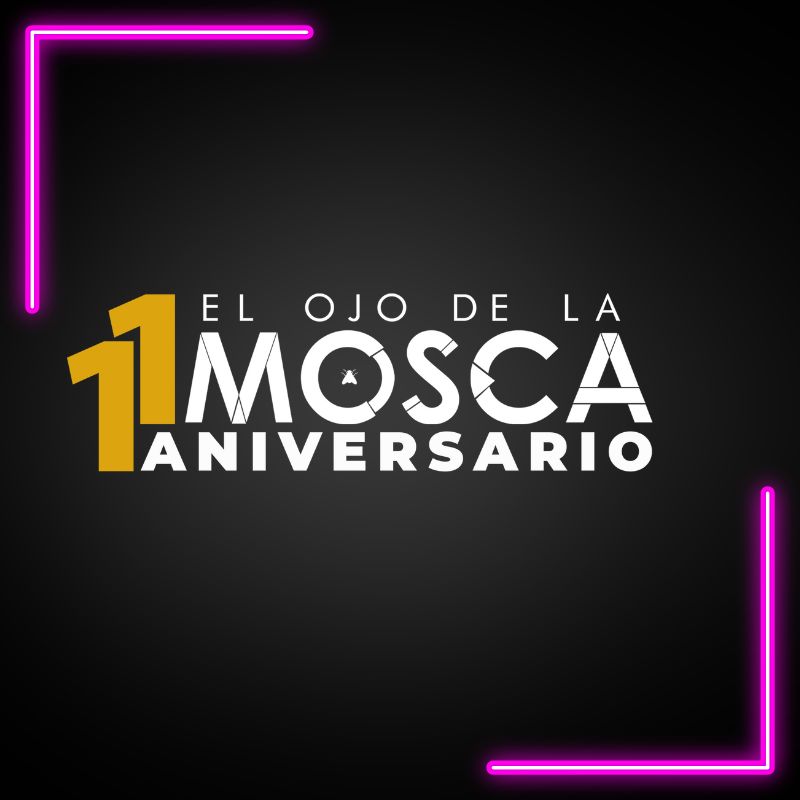 11 Aniversario – El Ojo de la Mosca – 3 de julio 2024