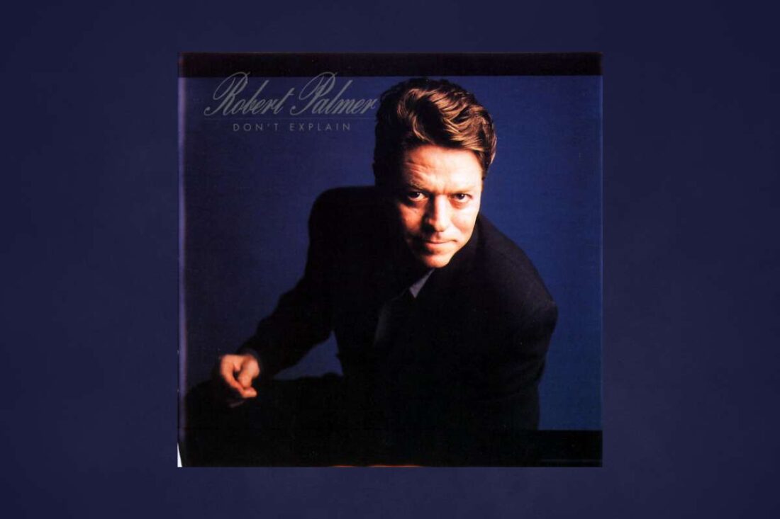 Robert Palmer saca su álbum “Don’t Explain”