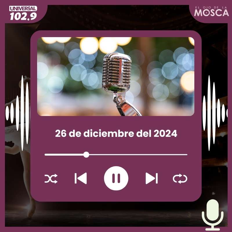 El Ojo de la Mosca – 26 de diciembre de 2024