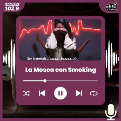 La Mosca con Smoking – 24 de abril 2025