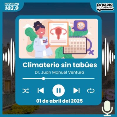 Climaterio sin tabúes – 01 de abril del 2025