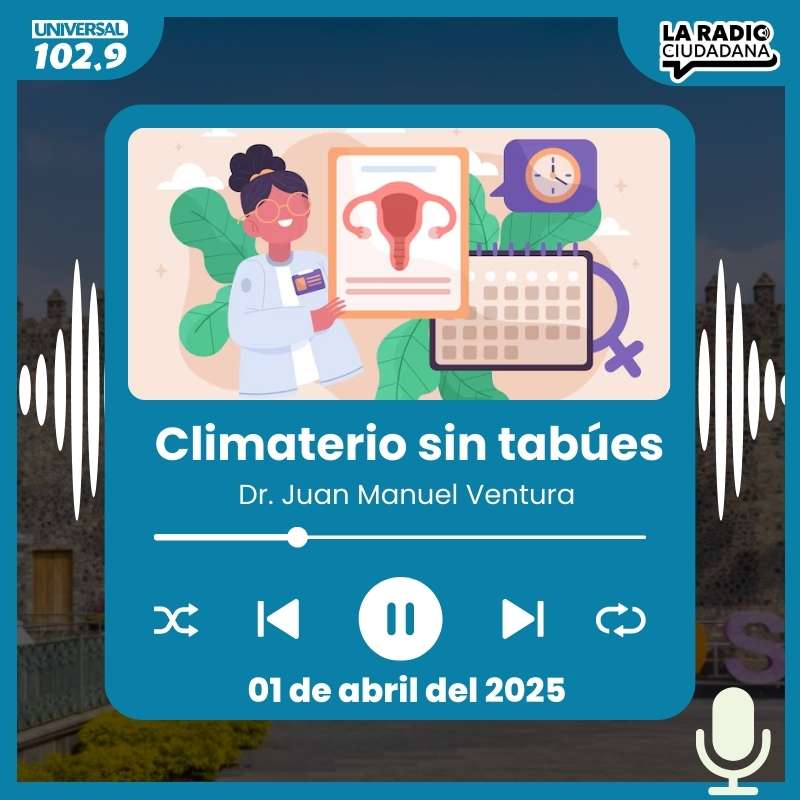 Climaterio sin tabúes – 01 de abril del 2025