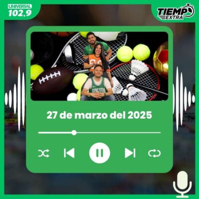 Tiempo extra – 27 de marzo del 2025
