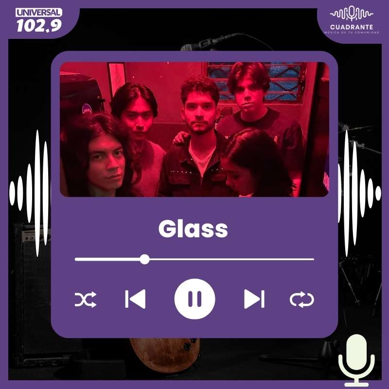 Glass – 07 de mayo del 2025