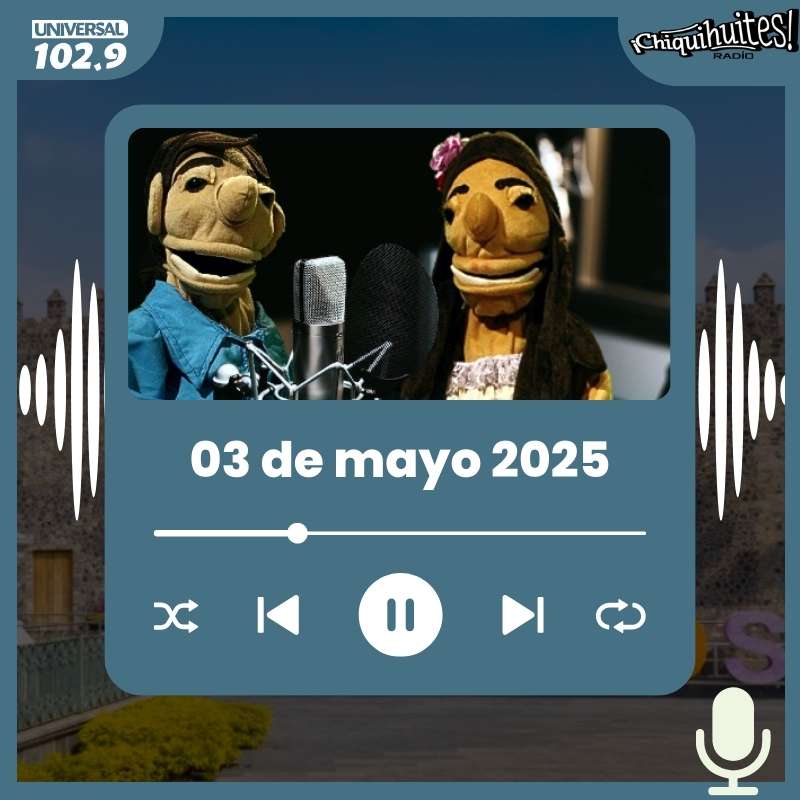 Chiquihuites – 03 de mayo 2025